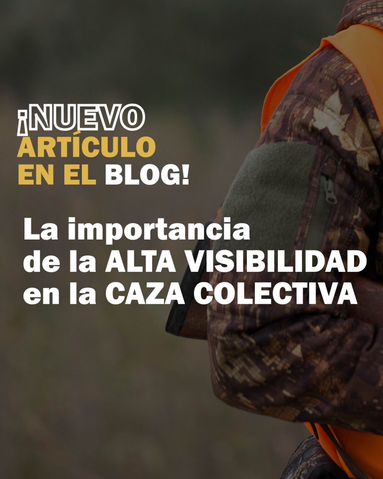 La importancia de la alta visibilidad en la caza colectiva: Seguridad y técnica en el puesto.